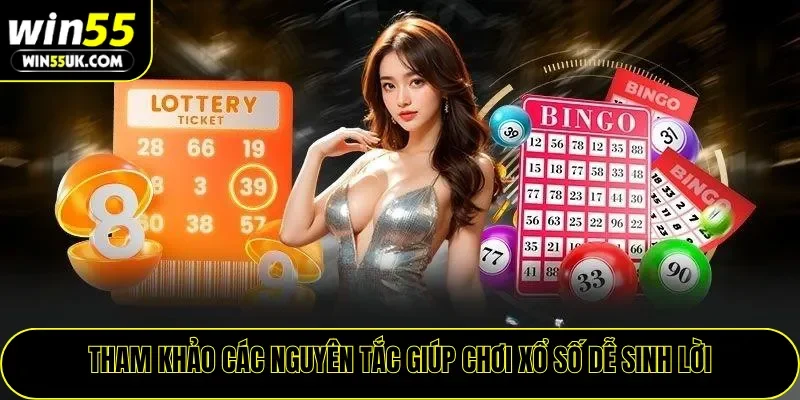 Tham khảo các nguyên tắc giúp chơi xổ số dễ sinh lời